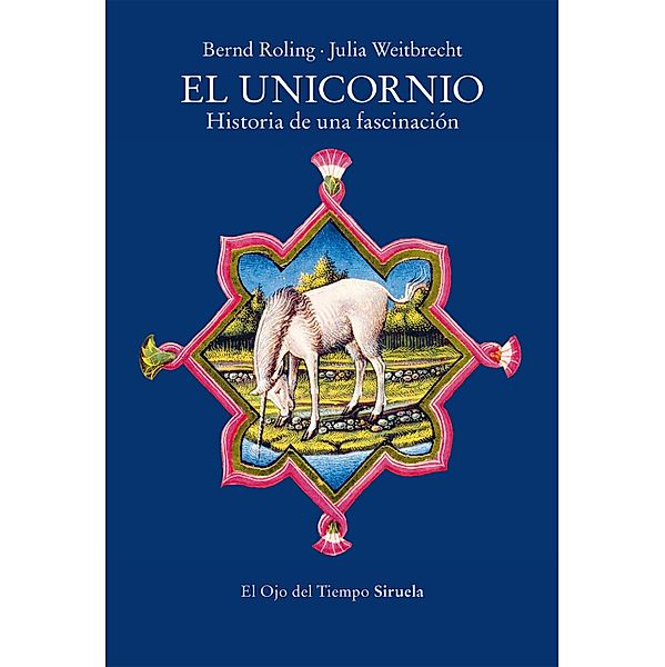 El unicornio / El Ojo del Tiempo Bd.151, Bernd Roling, Julia Weitbrecht