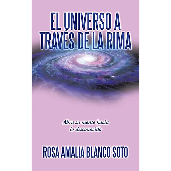 El Universo a Través De La Rima, Rosa Amalia Blanco Soto