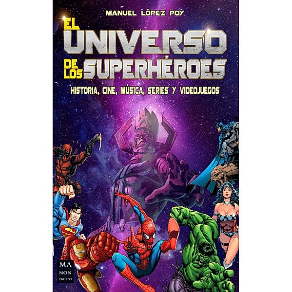 El universo de los superhéroes / Cómic, Manuel López Poy