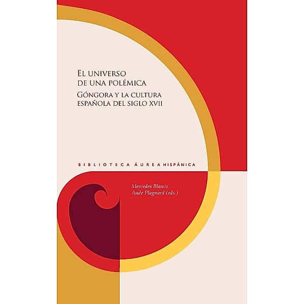El universo de una polémica / Biblioteca Áurea Hispánica Bd.143