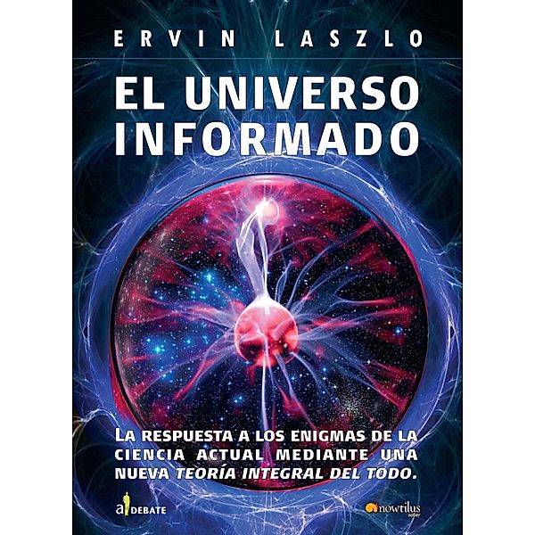 El universo informado / A Debate, Ervin Laszlo
