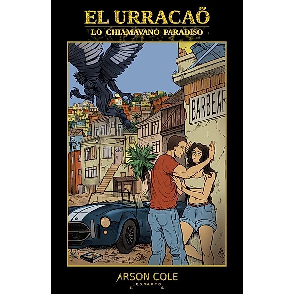 El Urracaõ, Arson Cole