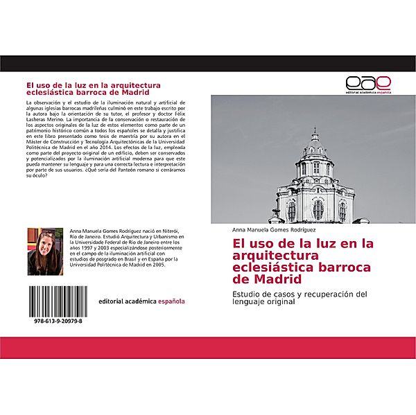 El uso de la luz en la arquitectura eclesiástica barroca de Madrid, Anna Manuela Gomes Rodríguez