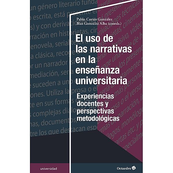 El uso de las narrativas en la enseñanza universitaria / Universidad, Pablo Cortés González, Blas González Alba