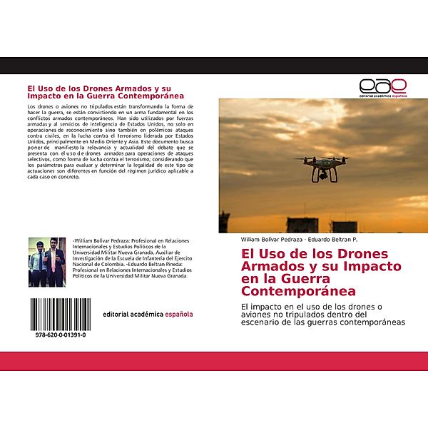 El Uso de los Drones Armados y su Impacto en la Guerra Contemporánea, William Bolívar Pedraza, Eduardo Beltran P.