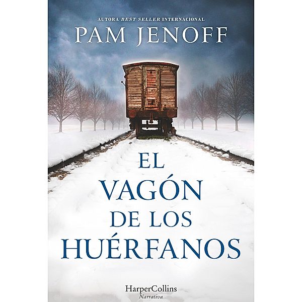 El vagón de los huérfanos / Novela histórica, Pam Jenoff