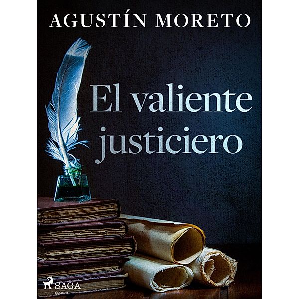 El valiente justiciero, Agustín Moreto