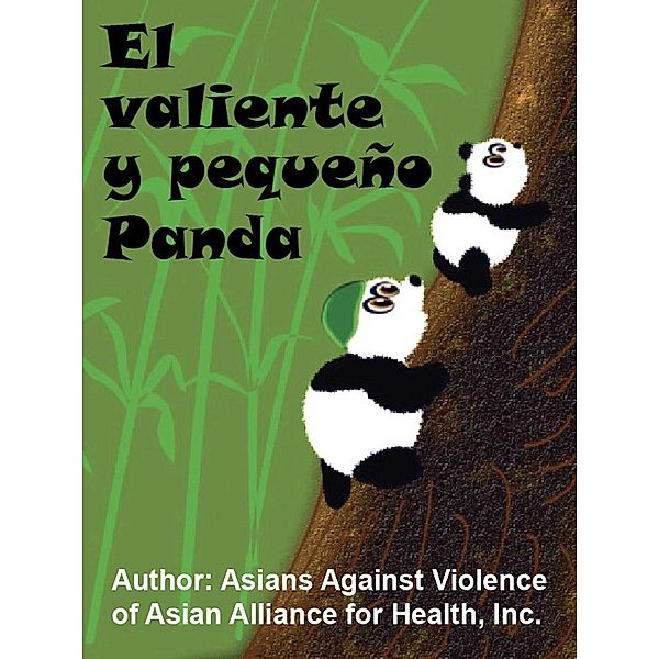 El Valiente y PequeÃ±o Panda / Asian Alliance for Health, Inc. of Asian Alliance for Health