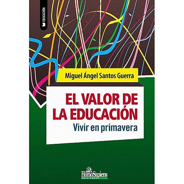 El valor de la educación, Miguel Ángel Santos Guerra