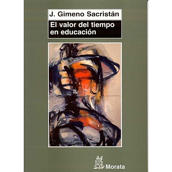 El valor del tiempo en educación, José Gimeno Sacristán