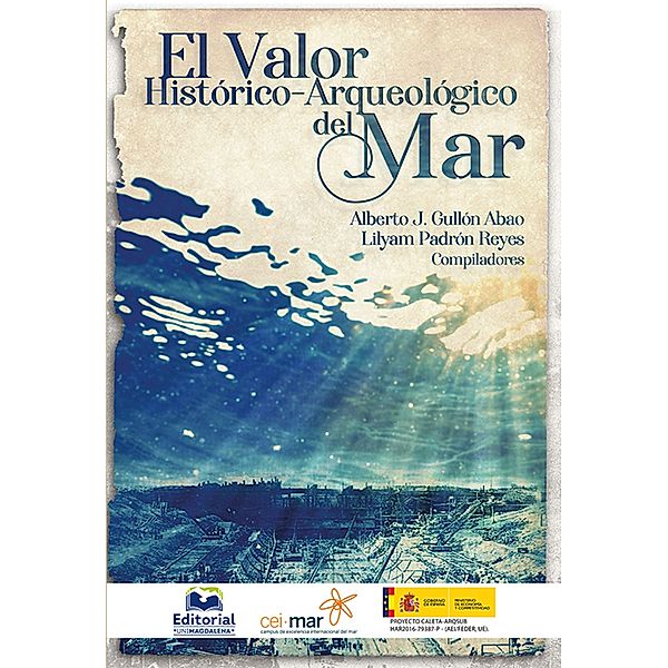 El valor histórico-arqueológico del mar, Alberto Gullón Abao, Lilyam Padrón Reyes