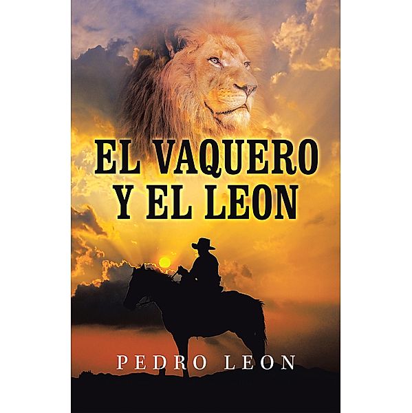 El Vaquero Y El Leon, Pedro Leon