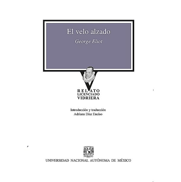 El velo alzado / Relato Licenciado Vidriera, George Eliot