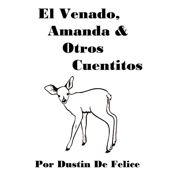 El Venado, Amanda & Otros Cuentitos, Dustin de Felice