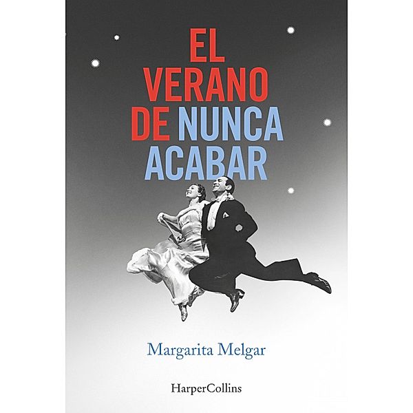 El verano de nunca acabar / Narrativa, Margarita Melgar
