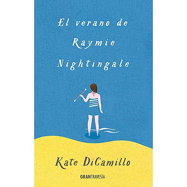 El verano de Raymie Nightingale / Ficción juvenil, Kate DiCamillo