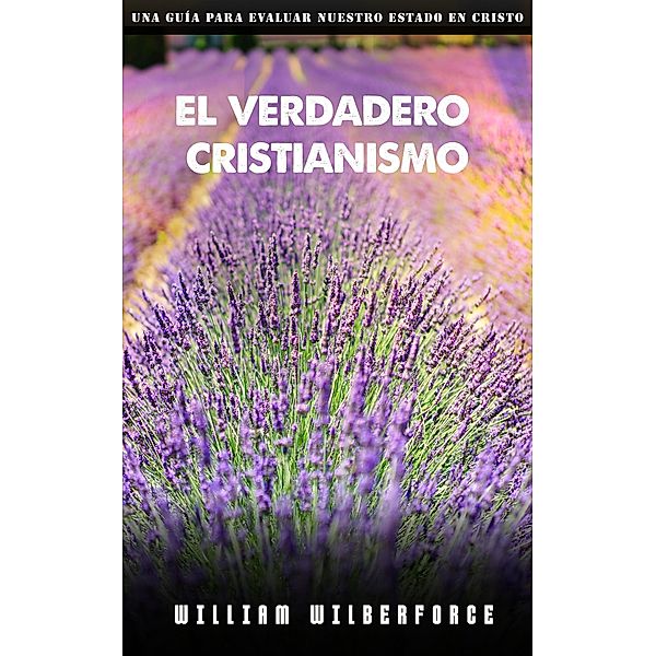 El verdadero Cristianismo, William Wilberforce