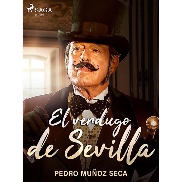 El verdugo de Sevilla, Pedro Muñoz Seca