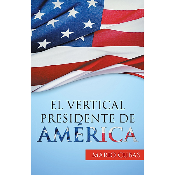 El Vertical Presidente De América, Mario Cubas