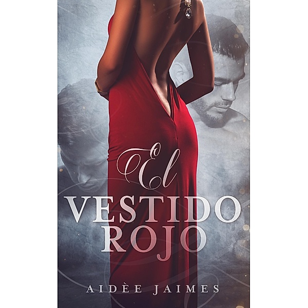 El Vestido Rojo (El Amorio, Libro 2) / Aidee Jaimes, Aidee Jaimes