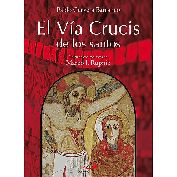 El Vía crucis de los santos / Fe e Imagen, Pablo Cervera Barranco