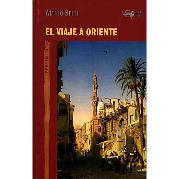 El viaje a Oriente / A. Machado Bd.53, Attilio Brilli