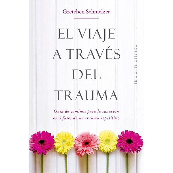 El viaje a través del trauma, Gretchen L. Schmelzer