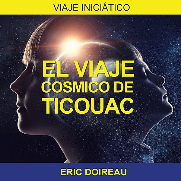 El Viaje Cósmico de Ticouac, Eric Doireau