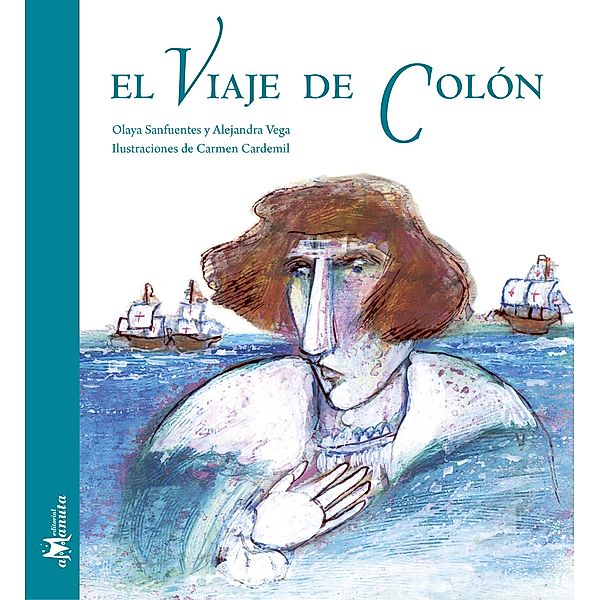 El viaje de Colón / Colección Mi Historia, Olaya Safuentes, Alejandra Vega