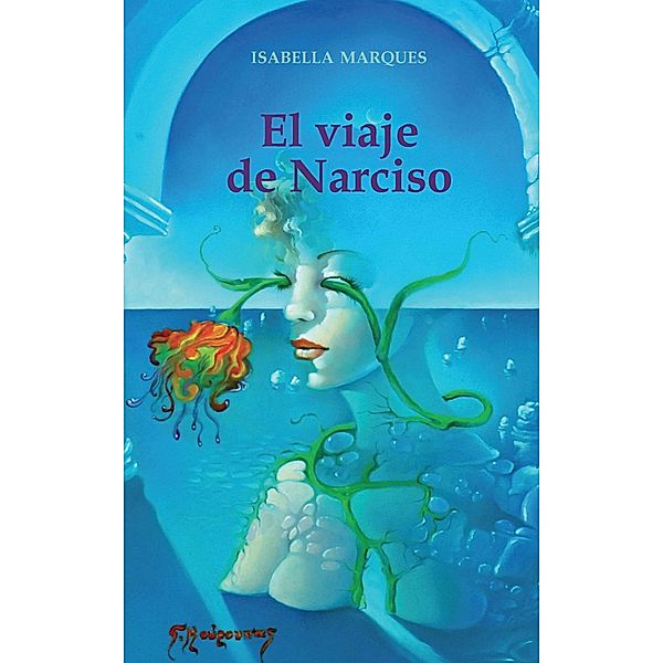 El viaje de Narciso / Babelcube Inc., Isabella Marques
