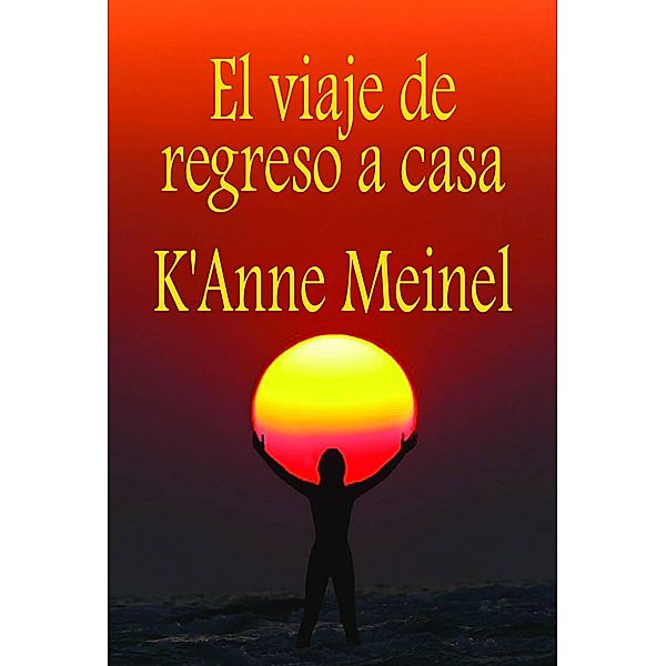 El viaje de regreso a casa, K'Anne Meinel