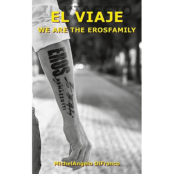 El Viaje... We are the Erosfamily, MichelAngelo DiFranco