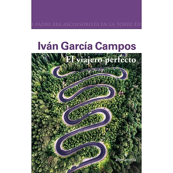 El viajero perfecto / Alhena Literaria, Iván García Campos