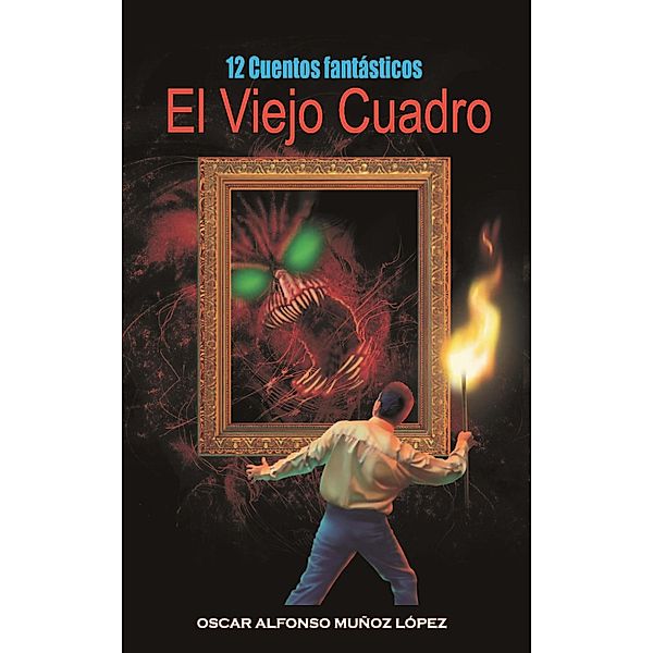 El viejo cuadro, Oscar Alfonso Muñoz López