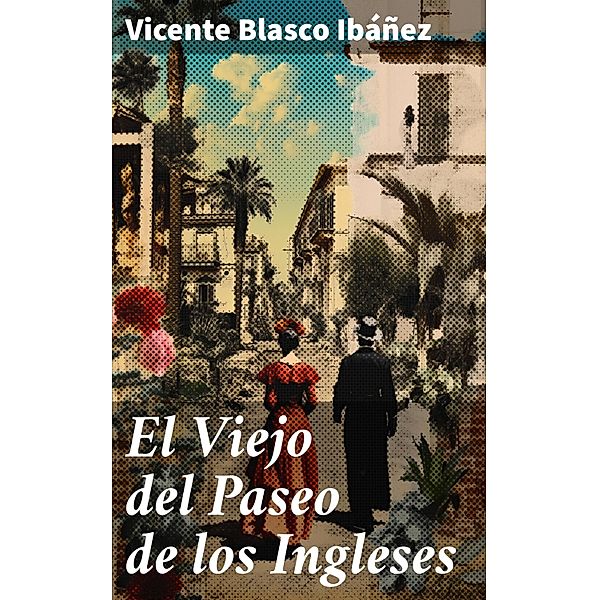 El Viejo del Paseo de los Ingleses, Vicente Blasco Ibáñez