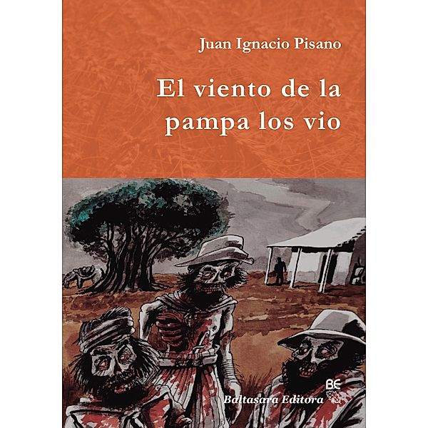 El viento de la pampa los vio / Colección Narrativa, Juan Ignacio Pisano