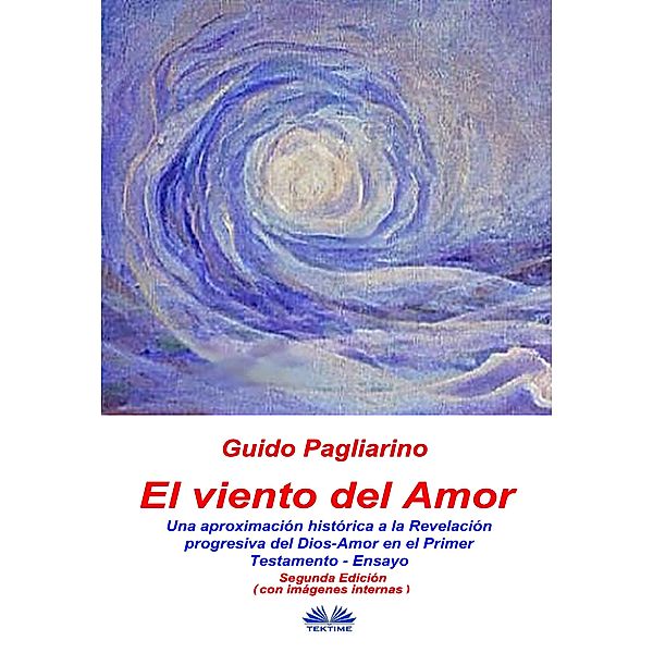 El Viento Del Amor (segunda edición en color), Guido Pagliarino