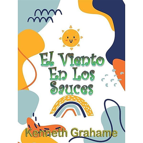 El Viento En Los Sauces, Kenneth Grahame