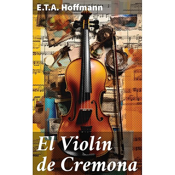 El Violín de Cremona, E. T. A. Hoffmann