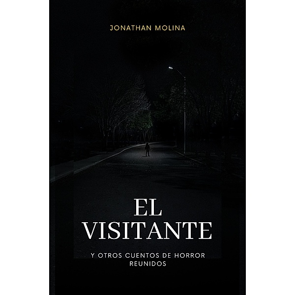 El visitante y otros cuentos de horror reunidos, Jonathan Molina