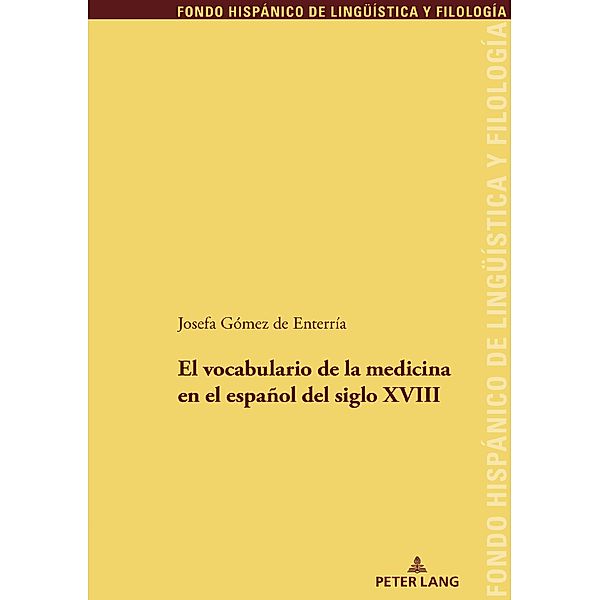 El vocabulario de la medicina en el espanol del siglo XVIII, Gomez de Enterria Sanchez Josefa Gomez de Enterria Sanchez