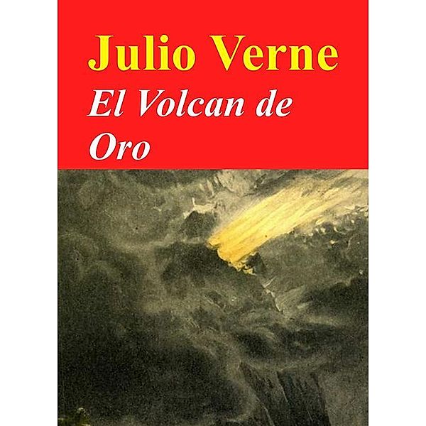 El volcán de oro, Julio Verne