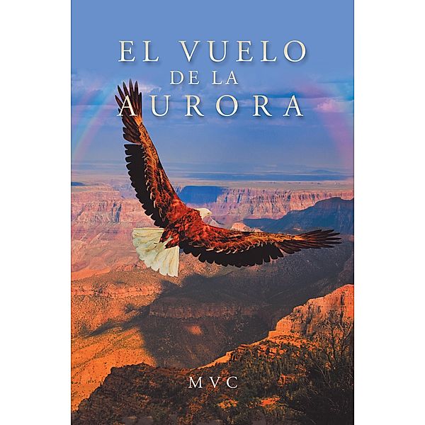 El Vuelo De La Aurora, Mvc