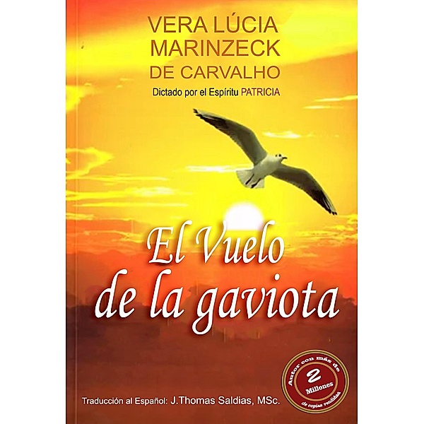 El Vuelo de la Gaviota (Vera Lúcia Marinzeck de Carvalho) / Vera Lúcia Marinzeck de Carvalho, Vera Lúcia Marinzeck de Carvalho, Por el Espíritu Patrícia