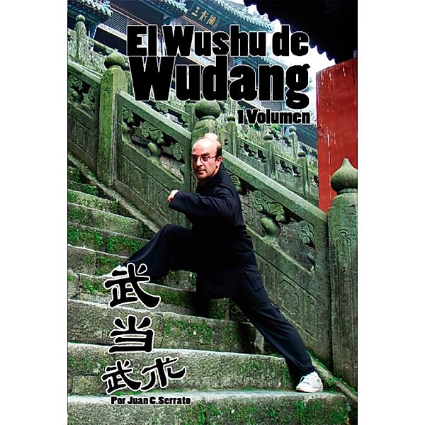 El Wushu de Wudang (volumen 1), Juan Carlos Serrato