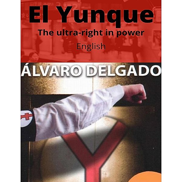 El Yunque The ultra-right in power, Alvaro Delgado