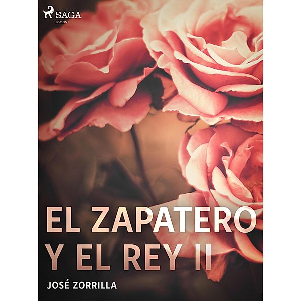 El zapatero y el rey II, José Zorrilla