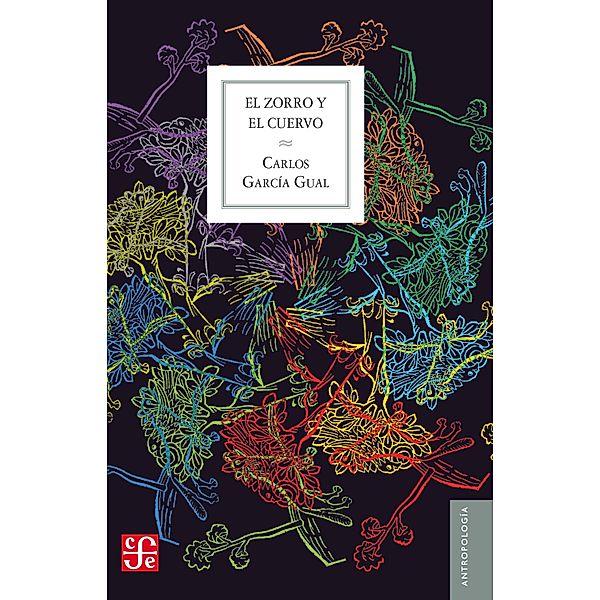 El zorro y el cuervo / Antropología, Carlos García Gual
