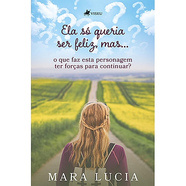 Ela so´ queria ser feliz, mas..., Mara Lucia