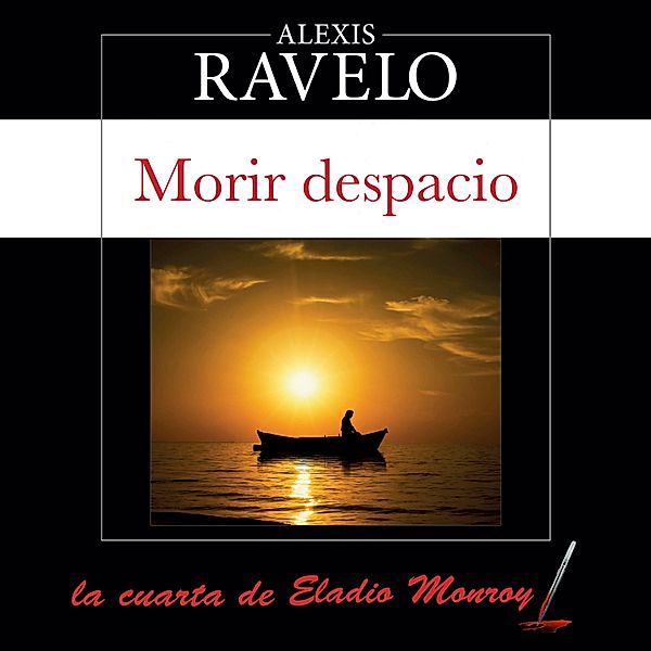 Eladio Monroy - 4 - Morir despacio, Alexis Ravelo